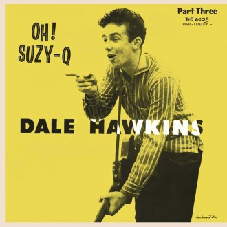 Hawkins ,Dale - Oh! Suzy Q : Vol 3 ( ltd Black vinyl )